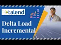 Incremental Load In Talend Delta Load in Talend using control table 2020 talend tutorial etl