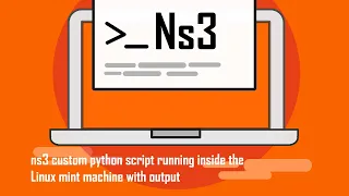 ns3 custom python script running inside the Linux mint machine with output - no narration