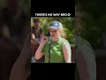 There s no way bro