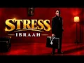 Ibraah -Stress | official Music video HD |
