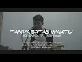 Download Lagu ADE GOVINDA FEAT. FADLY - TANPA BATAS WAKTU (cover)