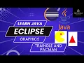 How to create triangle and Pac-Man in Java by using Eclipse Java for Beginners