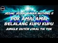 Download Lagu DJ Jungle Dutch Terbaru 2022 | DJ Pok Amai Amai Belalang Kupu Kupu Remix Viral TikTok Full Bass 2022