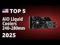 TOP 5 Best AiO Liquid Coolers 240 280mm 2025