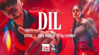 Dil | Coke Studio Nu.WAV | Afusic x Zoha Waseem x Ali Soomro