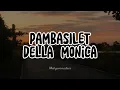 Download Lagu Pambasilet - Della Monica | Official Music Lyrics