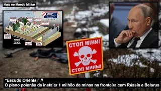 “Escudo Oriental” O plano polonês de instalar 1 milhão de minas na fronteira com Rússia e Belarus