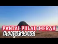TOURISM TO RED ISLAND BEACH IN BANYUWANGI