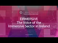 Video perkenalan Eirmersive untuk delegasinya yang terdiri dari 12 perusahaan XR Irlandia yang berpameran di UnitedXR 2025.
