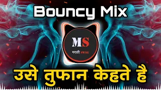 use toofan kehte hai new bouncy mix use tufan kahata hai marathi swag