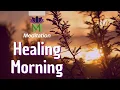 Morning Awakening 15 Minute Somatic Mindfulness Meditation for Self-Healing Mindful Movement