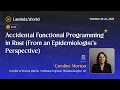 Lambda World 2025 - Accidental Functional Programming in Rust by Dr Caroline Morton