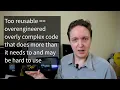 The Perils of Writing Reusable Code