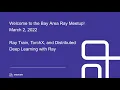 Ray Meetup Ray Train PyTorch TorchX and distributed deep learning