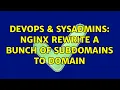 DevOps SysAdmins nginx rewrite a bunch of subdomains to domain