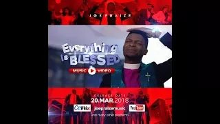 everything is blessed official music video joepraize