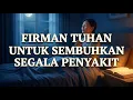 Lagu FIRMAN TUHAN Untuk Menyembuhkan Segala Penyakit