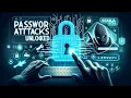 Cyber Security Password Attacks Unlocked in 5 Minutes