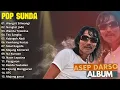 Lagu POP SUNDA TERPOPULER ASEP DARSO  | 15 LAGU KOMPILASI MUSIK POP SUNDA TERBAIK | WANGSIT SILIWANGI