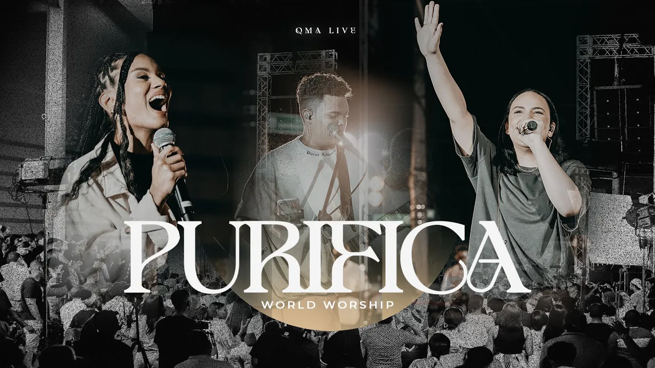 Purifica - World Worship (Video Oficial) - QMA Live Purifica - World Worship (Video Oficial) - QMA Live