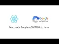 How to Add Google reCAPTCHA to a React Form Step-by-Step