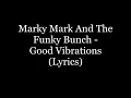 Marky Mark and the Funky Bunch - Good Vibrations (Lyrics HD)
