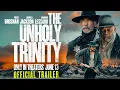 Download Lagu THE UNHOLY TRINITY | Official Trailer | In theaters June 13