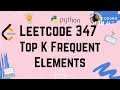 Top K Frequent Elements LeetCode Python 3 Simple Solution with Heap