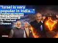 Lagu ISRAEL IS POPULAR IN INDIA says Netanyahu | Declares PM Modi will visit Israel soon