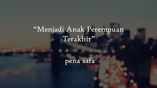 Download Menjadi Anak Perempuan Terakhir - Musikalisasi Puisi Pena MP3