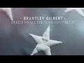 Brantley Gilbert - Gone But Not Forgotten (The Lyrics)