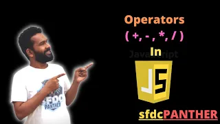 Operators in JavaScript JavaScript For Salesforce Developer SFDCPanther AMIT SINGH