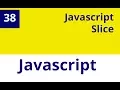Capitulo 38 JS - Javascript Instruccion Slice