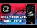 How to Get Posting Features on VSCO Without Paying - Here s How You Can Post