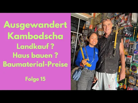 Download MP3 Ausgewandert Kambodscha, Landkauf ? Hausbau ? Baustoffpreise