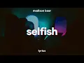 Download Lagu Madison Beer - Selfish (Lyrics)