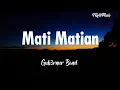 Download Lagu Mati Matian Gub3rnur Band || lirik lagu