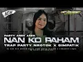 Download Lagu DJ NAN KO PAHAM || TRAP PARTY NROTOK X SIMPATIK STYLE - AF MUSIC