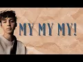 Download Lagu Troye Sivan - My My My! (Lyrics)