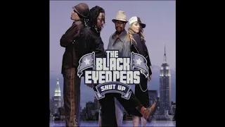 The Black Eyed Peas - Shut Up (Audio HQ)