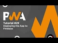PWA Tutorial for Beginners - Deploying to Firebase