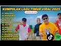 Download Lagu 🔥 Kumpulan Lagu Timur Viral 2025 🎶 Full Album Pop Timur Tanpa Iklan