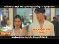 Lagu Review Phim: Hẹn Hò Giả Khịa NYC Lại Gặp Ngay Tổng Tài Nghiện Hôn | Nụ Hôn Bùng Nổ 2025 | Tập 1-4