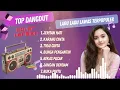 Lagu Top Dangdut Lagu Lawas Terpopuler | Cover Version Dangdut Nostalgia Paling Enak Didengar
