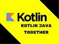 Kotlin Tutorial Kotlin Java together