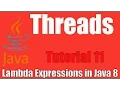 Threads - Lambda Expressions In Java 8 Tutorial 11
