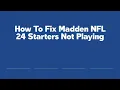 How To Fix Madden NFL 24 Starters Not Playing