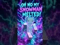 OH NO MY SNOWMAN MELTED