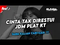 Lagu DJ CINTA TAK DIRESTUI JDM PLAT KT
