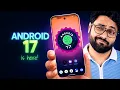 Android 17 is Here - All New Features Hidden Changes Explained